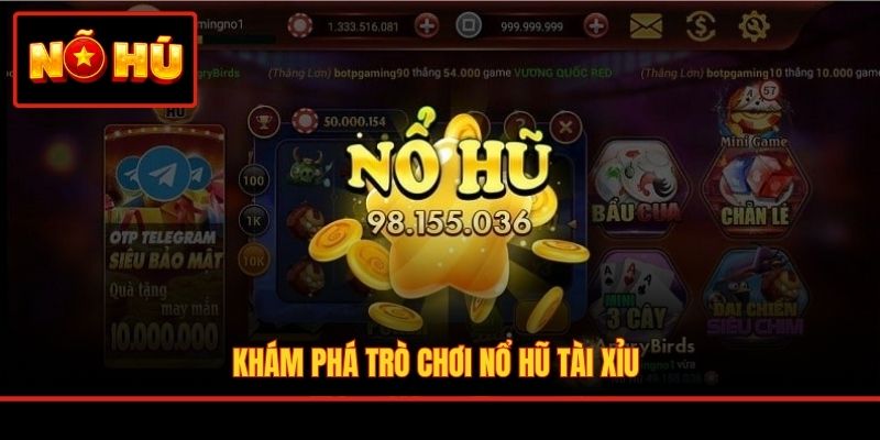Khám phá trò chơi Nổ Hũ Tài Xỉu